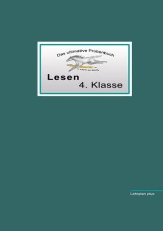 Das ultimative Probenbuch Lesen 4. Klasse Das ultimative Probenbuch Lesen 4. Klasse