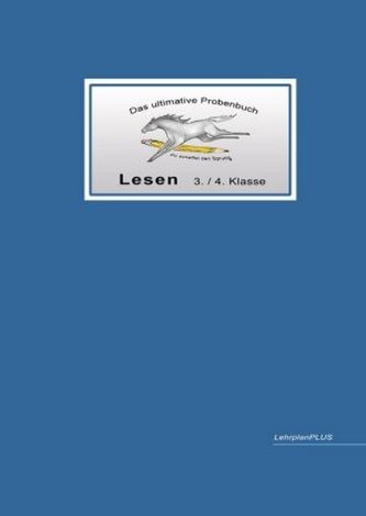 Das ultimative Probenbuch Lesen 3./4. Klasse Das ultimative Probenbuch Lesen 3./4. Klasse