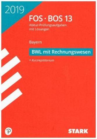 Abitur 2019 - FOS/BOS Bayern - Betriebswirtschaftslehre mit Rechnungswesen 13. Klasse