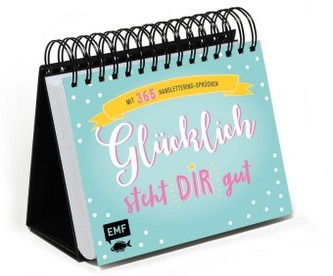 Glücklich steht dir gut - Mit 365 Handlettering-Sprüchen