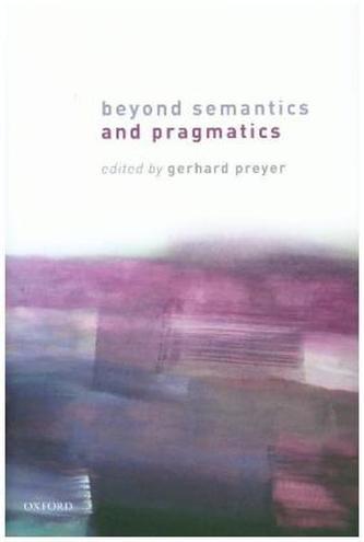 Beyond Semantics and Pragmatics