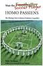 Man the Soccer Player-Homo Passiens
