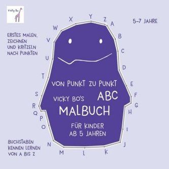 Von Punkt zu Punkt - ABC. Vicky Bo's Malbuch für Kinder ab 5 Jahren