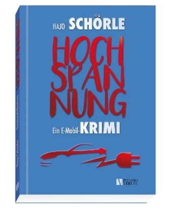 HOCHSPANNUNG - Ein E-Mobil-Krimi HOCHSPANNUNG - Ein E-Mobil-Krimi