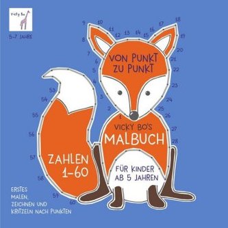 Von Punkt zu Punkt - Zahlen 1-60. Vicky Bo's Malbuch für Kinder ab 5 Jahren