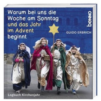 Warum bei uns die Woche am Sonntag und das Jahr im Advent beginnt