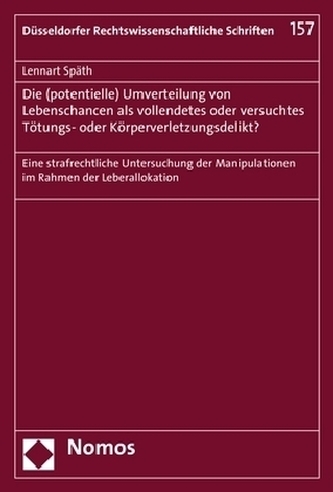 Die (potentielle) Umverteilung von Lebenschancen als vollendetes oder versuchtes Tötungs- oder Körperverletzungsdelikt?