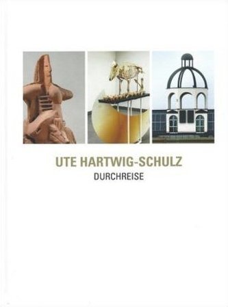 Ute Hartwig-Schulz. Durchreise