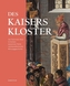 Des Kaisers Kloster