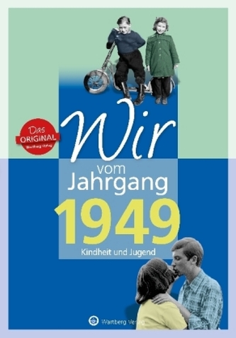 Wir vom Jahrgang 1949 - Kindheit und Jugend