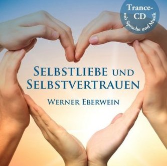 Selbstliebe und Selbstvertrauen, 1 Audio-CD, MP3 Format