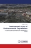 The Economic Cost of Environmental Degradation