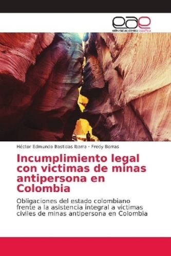 Incumplimiento legal con victimas de minas antipersona en Colombia