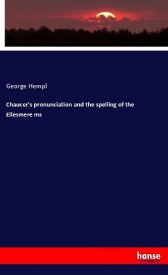 Chaucer's pronunciation and the spelling of the Ellesmere ms