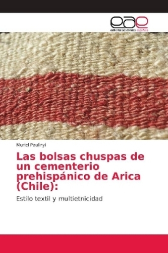 Las bolsas chuspas de un cementerio prehispánico de Arica (Chile):