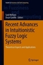 Recent Advances in Intuitionistic Fuzzy Logic Systems