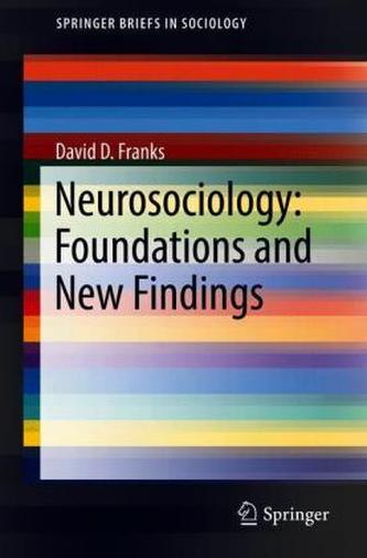 Neurosociology: Foundations and New Findings