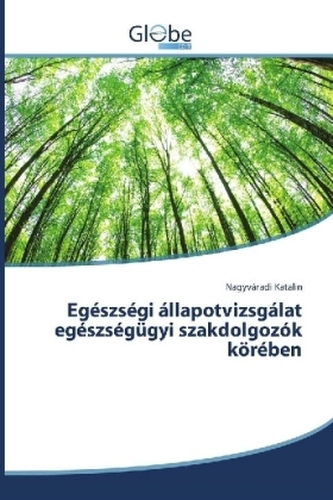 Egészségi állapotvizsgálat egészségügyi szakdolgozók körében