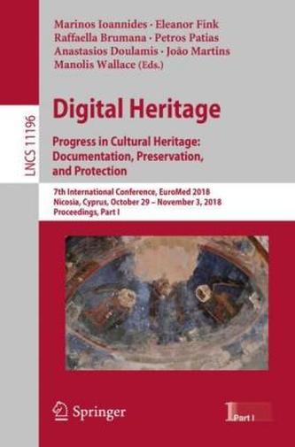 Digital Heritage: Progress in Cultural Heritage. Documentation, Preservation, and Protection