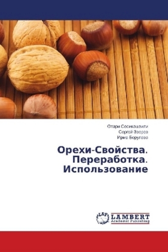 Orehi-Svojstva. Pererabotka. Ispol'zovanie