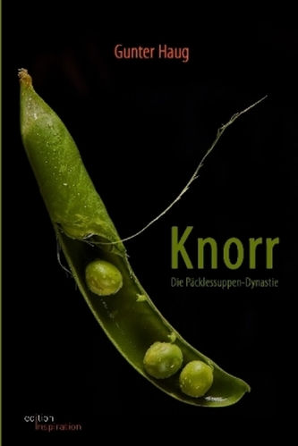 Knorr. Die Päcklessuppen-Dynastie