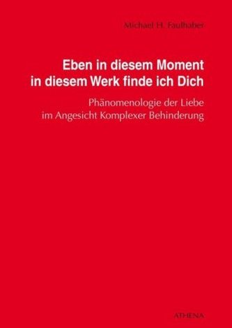 Eben in diesem Moment in diesem Werk finde ich Dich