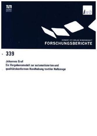 Ein Vorgehensmodell zur automatisierten und qualitätskonformen Handhabung textiler Halbzeuge