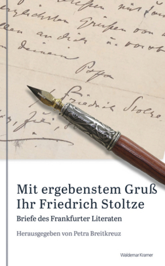 Mit ergebenstem Gruß Ihr Friedrich Stoltze