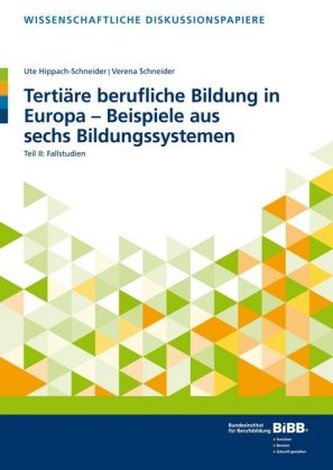 Tertiäre berufliche Bildung in Europa - Beispiele aus sechs Bildungssystemen II