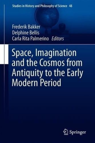 Space, Imagination and the Cosmos from Antiquity to the Early Modern Period