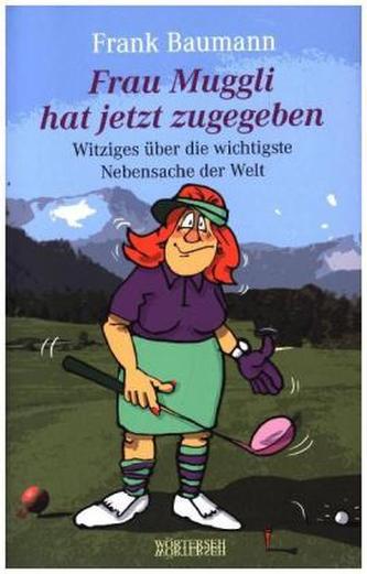 Frau Muggli hat jetzt zugegeben