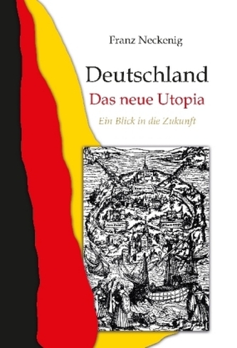 Deutschland - Das neue Utopia