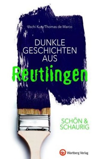 Schön & schaurig - Dunkle Geschichten aus Reutlingen Schön & schaurig - Dunkle Geschichten aus Reutlingen