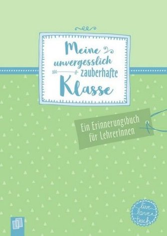 Meine unvergesslich zauberhafte Klasse live - love - teach Meine unvergesslich zauberhafte Klasse live - love - teach