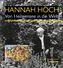 Hannah Höch. Von Heiligensee in die Welt