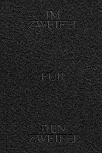 Im Zweifel für den Zweifel