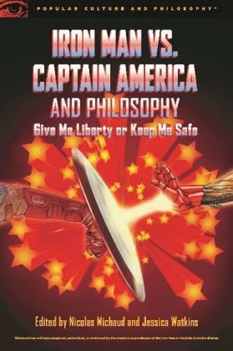 Iron Man vs. Captain America and Philosophy Iron Man vs. Captain America and Philosophy