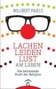 Lachen, Leiden, Lust am Leben