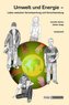 Umwelt und Energie, Leben zwischen Verantwortung und Verschwendung