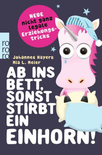 Ab ins Bett, sonst stirbt ein Einhorn! Ab ins Bett, sonst stirbt ein Einhorn!
