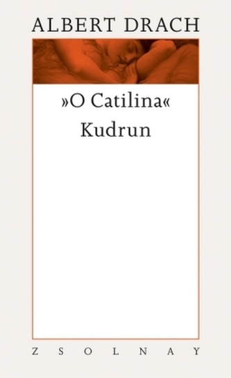 O Catilina / Kudrun