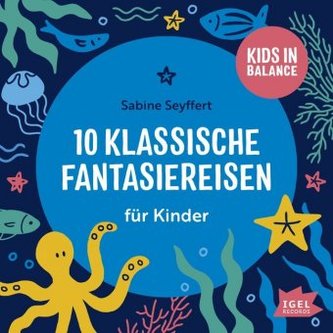 Kids in Balance. 10 klassische Fantasiereisen für Kinder, 1 Audio-CD