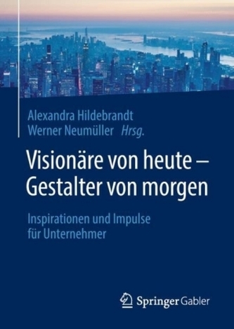 Visionäre von heute - Gestalter von morgen