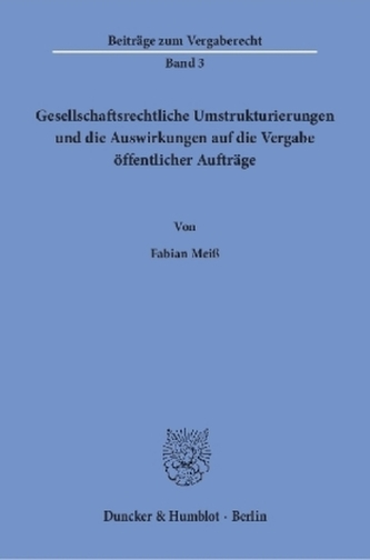 Gesellschaftsrechtliche Umstrukturierungen und die Auswirkungen auf die Vergabe öffentlicher Aufträge.