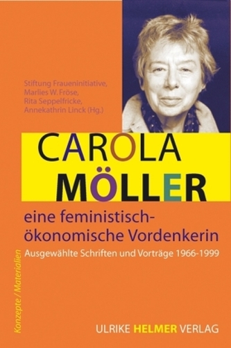 Carola Möller - eine feministisch-ökonomische Vordenkerin Carola Möller - eine feministisch-ökonomische Vordenkerin