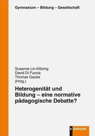 Heterogenität und Bildung - eine normative pädagogische Debatte?
