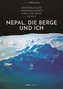 Nepal, die Berge und ich. Wanderungen, Trekkingtouren und eine neue Heimat