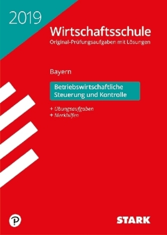 Wirtschaftsschule Bayern 2019 - Betriebswirtschaftliche Steuerung und Kontrolle