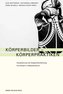 Körperbilder - Körperpraktiken