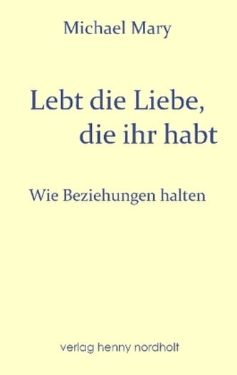 Lebt die Liebe, die ihr habt
